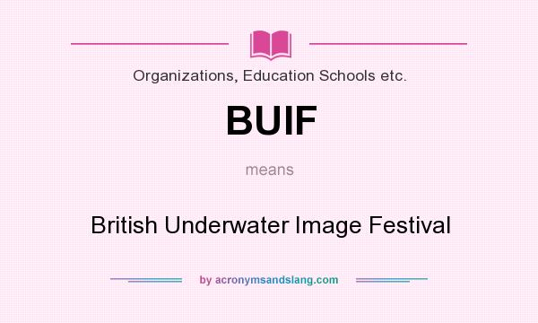 What does BUIF mean? It stands for British Underwater Image Festival