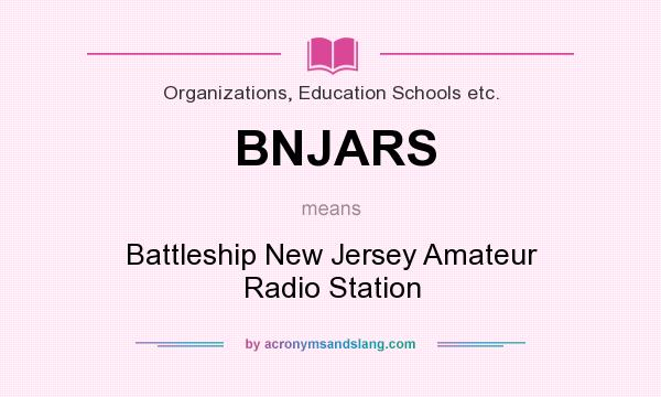 What does BNJARS mean? It stands for Battleship New Jersey Amateur Radio Station