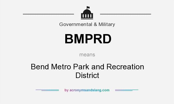 What does BMPRD mean? It stands for Bend Metro Park and Recreation District