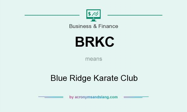 What does BRKC mean? It stands for Blue Ridge Karate Club