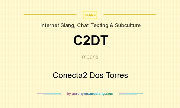 What does C2DT mean? It stands for Conecta2 Dos Torres