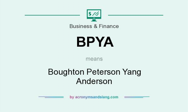 What does BPYA mean? It stands for Boughton Peterson Yang Anderson