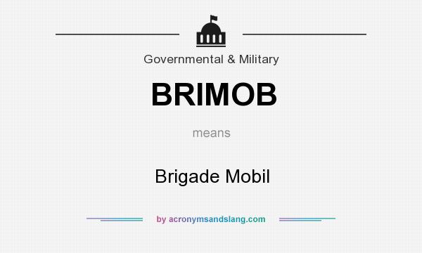 What does BRIMOB mean? It stands for Brigade Mobil