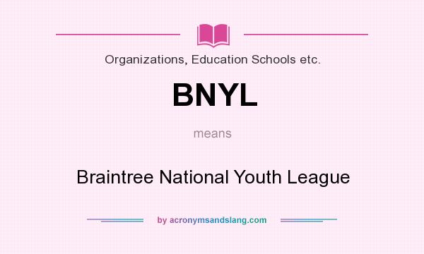 What does BNYL mean? It stands for Braintree National Youth League