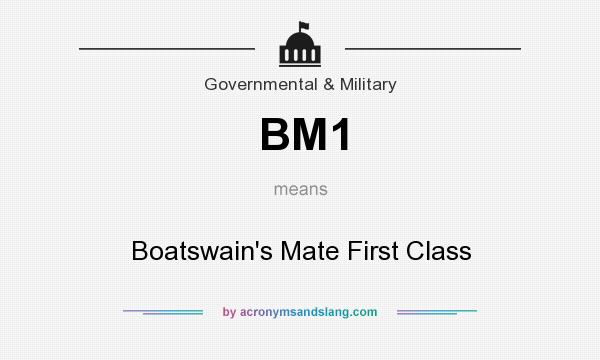 What does BM1 mean? It stands for Boatswain`s Mate First Class