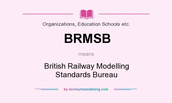 What does BRMSB mean? It stands for British Railway Modelling Standards Bureau