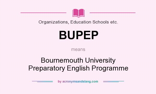 What does BUPEP mean? It stands for Bournemouth University Preparatory English Programme