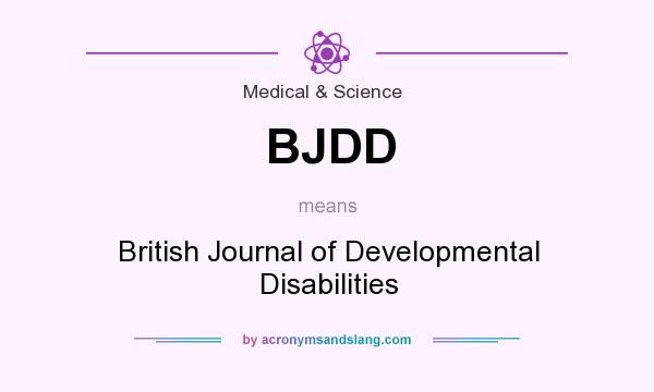What does BJDD mean? It stands for British Journal of Developmental Disabilities