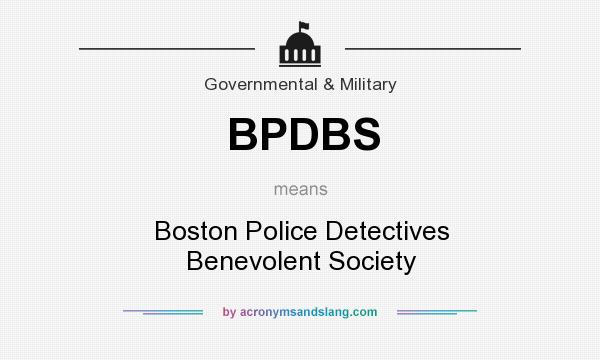 What does BPDBS mean? It stands for Boston Police Detectives Benevolent Society