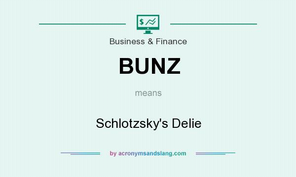 What does BUNZ mean? It stands for Schlotzsky`s Delie