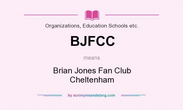 What does BJFCC mean? It stands for Brian Jones Fan Club Cheltenham