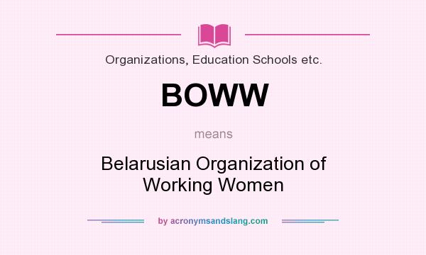 What does BOWW mean? It stands for Belarusian Organization of Working Women