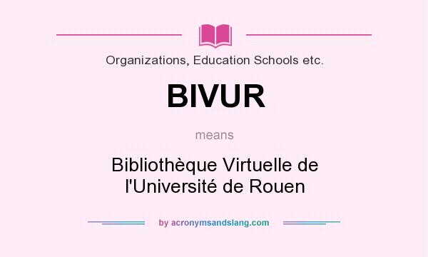 What does BIVUR mean? It stands for Bibliothèque Virtuelle de l`Université de Rouen