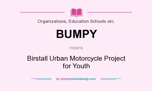 What does BUMPY mean? It stands for Birstall Urban Motorcycle Project for Youth