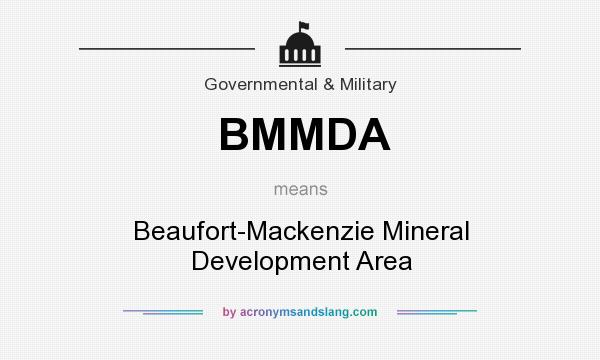 What does BMMDA mean? It stands for Beaufort-Mackenzie Mineral Development Area