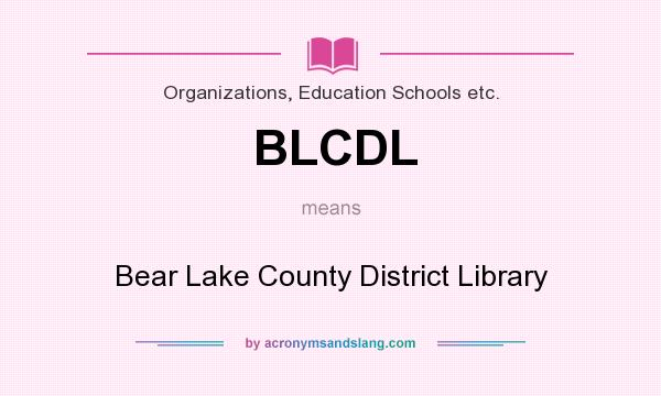 What does BLCDL mean? It stands for Bear Lake County District Library