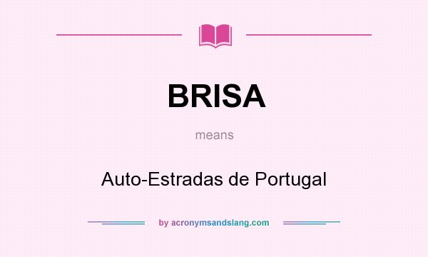 What does BRISA mean? It stands for Auto-Estradas de Portugal