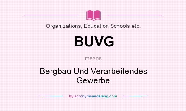 What does BUVG mean? It stands for Bergbau Und Verarbeitendes Gewerbe