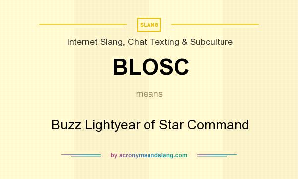 What does BLOSC mean? It stands for Buzz Lightyear of Star Command
