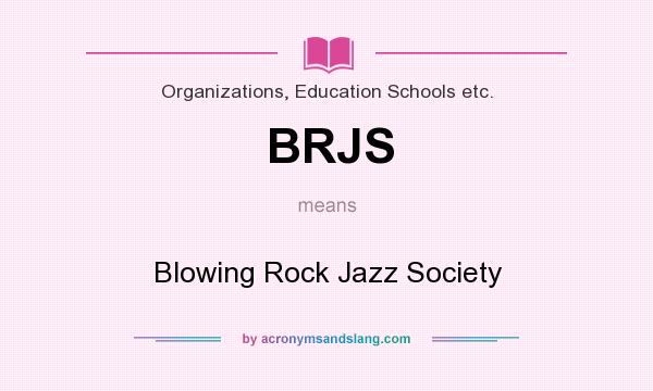 What does BRJS mean? It stands for Blowing Rock Jazz Society