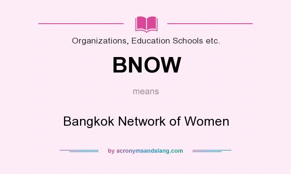 What does BNOW mean? It stands for Bangkok Network of Women