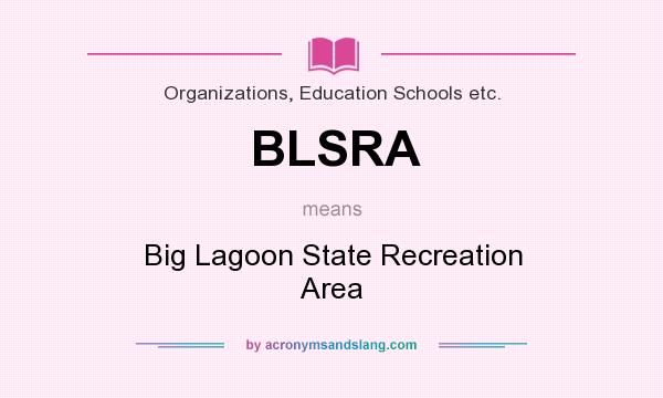What does BLSRA mean? It stands for Big Lagoon State Recreation Area