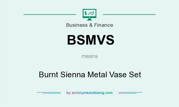 What does BSMVS mean? It stands for Burnt Sienna Metal Vase Set