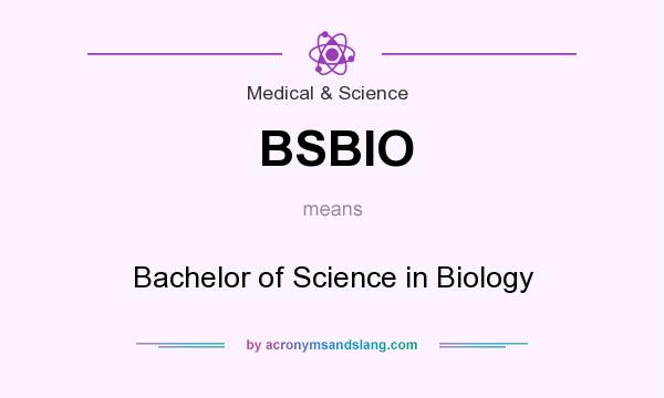 What does BSBIO mean? It stands for Bachelor of Science in Biology