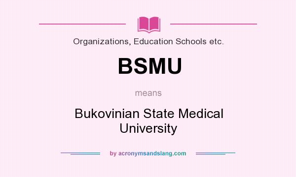What does BSMU mean? It stands for Bukovinian State Medical University