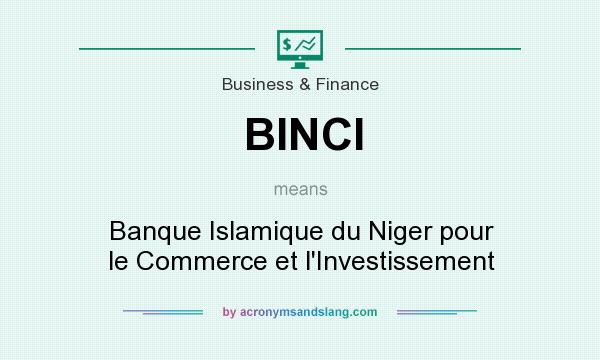 What does BINCI mean? It stands for Banque Islamique du Niger pour le Commerce et l`Investissement