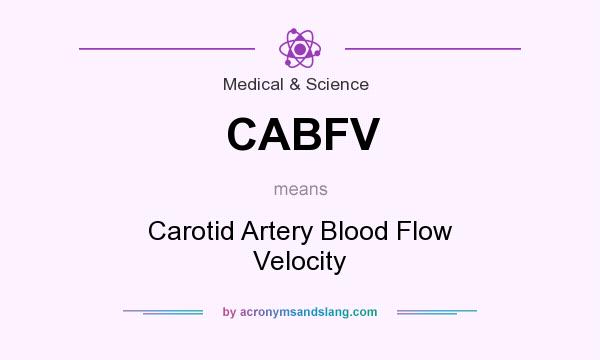 What does CABFV mean? It stands for Carotid Artery Blood Flow Velocity