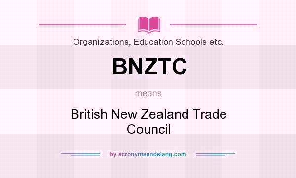 What does BNZTC mean? It stands for British New Zealand Trade Council