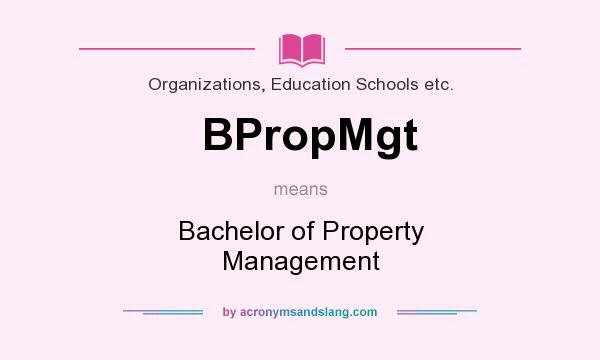 What does BPropMgt mean? It stands for Bachelor of Property Management