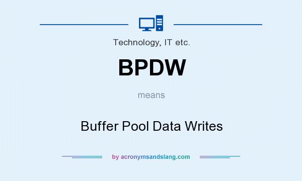 What does BPDW mean? It stands for Buffer Pool Data Writes