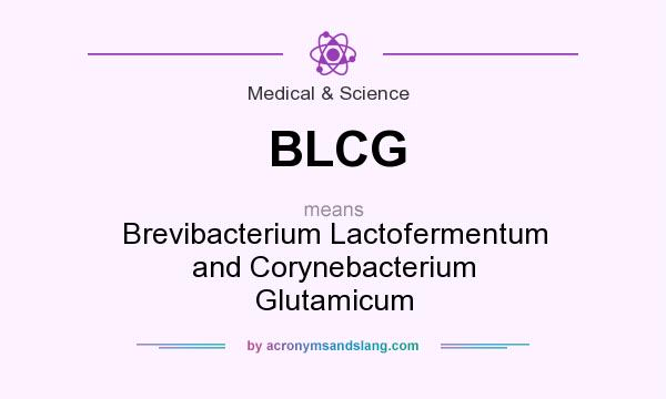 What does BLCG mean? It stands for Brevibacterium Lactofermentum and Corynebacterium Glutamicum