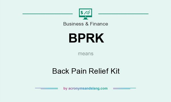 What does BPRK mean? It stands for Back Pain Relief Kit