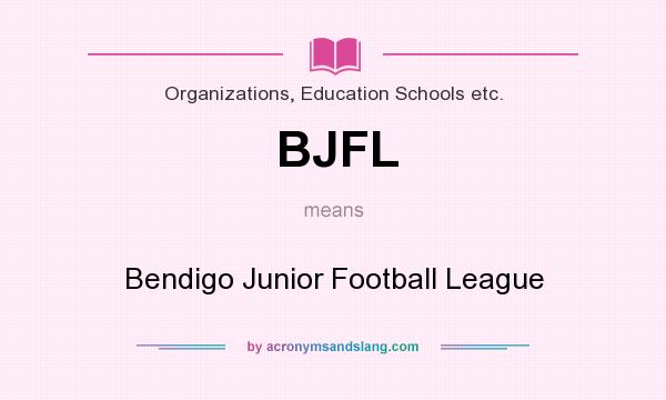 What does BJFL mean? It stands for Bendigo Junior Football League