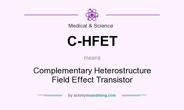 What does C-HFET mean? It stands for Complementary Heterostructure Field Effect Transistor