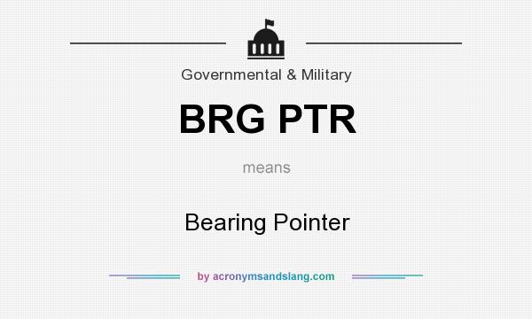 What does BRG PTR mean? It stands for Bearing Pointer