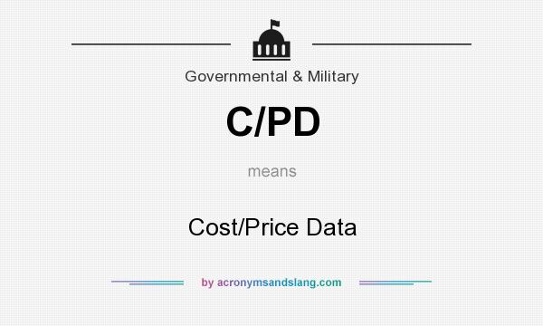 What does C/PD mean? It stands for Cost/Price Data