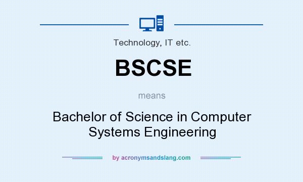 What does BSCSE mean? It stands for Bachelor of Science in Computer Systems Engineering