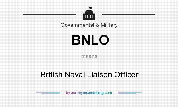 What does BNLO mean? It stands for British Naval Liaison Officer