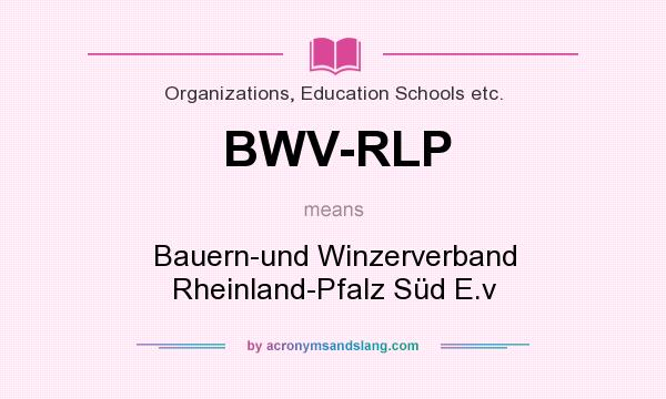 What does BWV-RLP mean? It stands for Bauern-und Winzerverband Rheinland-Pfalz Süd E.v