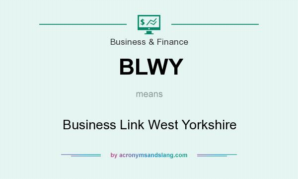 What does BLWY mean? It stands for Business Link West Yorkshire