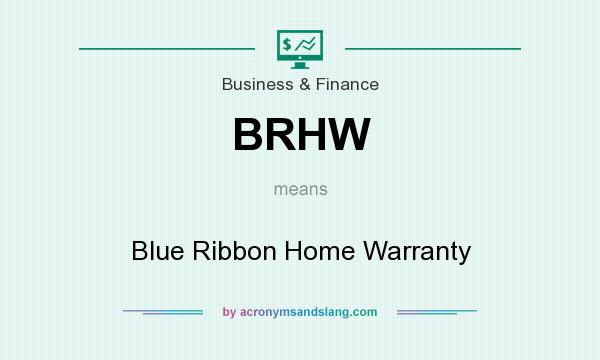 What does BRHW mean? It stands for Blue Ribbon Home Warranty