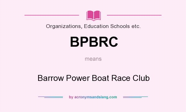 What does BPBRC mean? It stands for Barrow Power Boat Race Club