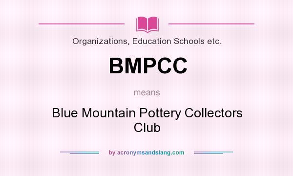 What does BMPCC mean? It stands for Blue Mountain Pottery Collectors Club