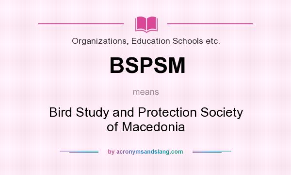 What does BSPSM mean? It stands for Bird Study and Protection Society of Macedonia