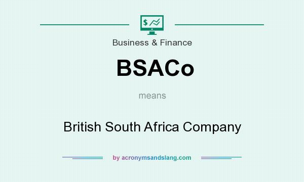 What does BSACo mean? It stands for British South Africa Company