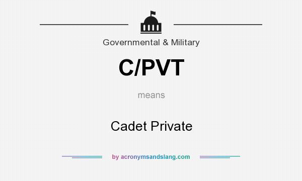 What does C/PVT mean? It stands for Cadet Private